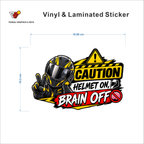 Caution - Helmet On, Brain Off sticker size 15.06 cm x 10.2 cm