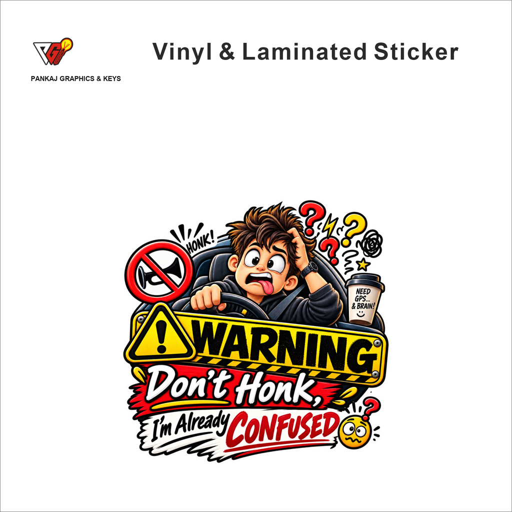 Warning - Don't Honk, I'm Already Confused funny car warning sticker - matte laminated vinyl