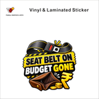Seat Belt On, Budget Gone funny car warning sticker - matte laminated vinyl