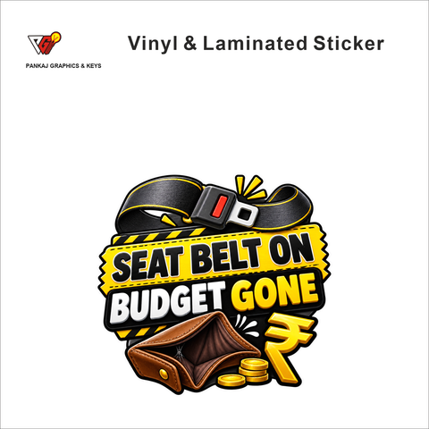 Seat Belt On, Budget Gone funny car warning sticker - matte laminated vinyl