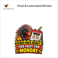Speed Check Result - Too Fast For Monday funny car warning sticker - matte laminated vinyl