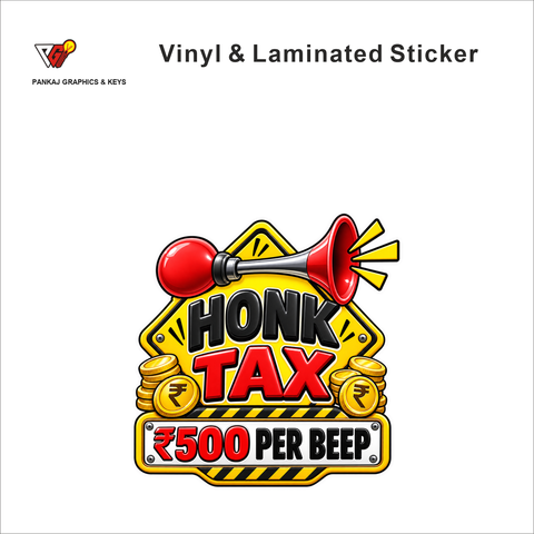 Honk Tax - â‚¹500 Per Beep funny car warning sticker - matte laminated vinyl