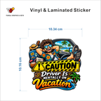 Caution - Driver Is Mentally On Vacation sticker size 10.34 cm x 10.16 cm